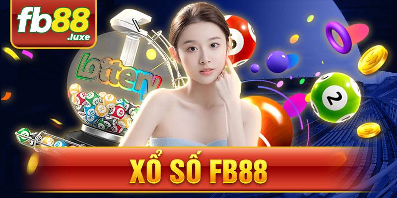 Xổ số FB88: Trải nghiệm cược xổ số xanh chín chất lượng 2 Xổ số FB88